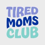 Tired Moms Club on January 8, 2025